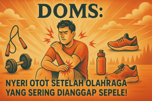 DOMS: Nyeri Otot Setelah Olahraga yang Sering Dianggap Sepele!